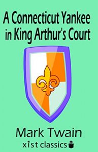 Descargar A Connecticut Yankee in King Arthur’s Court (Xist Classics) pdf, epub, ebook