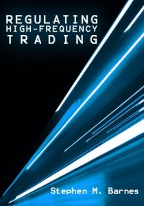 Descargar REGULATING HIGH-FREQUENCY TRADING: AN EXAMINATION OF U.S. EQUITY MARKET STRUCTURE IN LIGHT OF THE MAY 6, 2010 FLASH CRASH (English Edition) pdf, epub, ebook