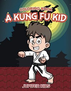 Descargar A Kung Fu Kid Coloring Book (Kung Fu Coloring and Art Book Series) pdf, epub, ebook