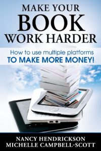 Descargar Make Your Book Work Harder: How To Use Multiple Platforms To Make More Money (Writing Skills 3) (English Edition) pdf, epub, ebook