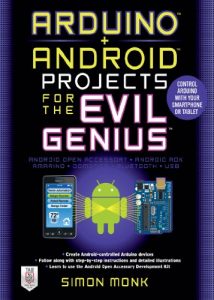 Descargar Arduino + Android Projects for the Evil Genius: Control Arduino with Your Smartphone or Tablet pdf, epub, ebook