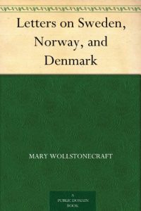 Descargar Letters on Sweden, Norway, and Denmark (English Edition) pdf, epub, ebook