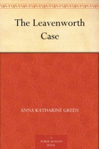 Descargar The Leavenworth Case (English Edition) pdf, epub, ebook