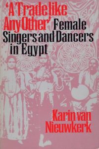 Descargar A Trade like Any Other: Female Singers and Dancers in Egypt pdf, epub, ebook