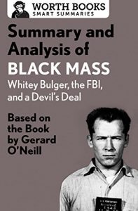 Descargar Summary and Analysis of Black Mass: Whitey Bulger, the FBI, and a Devil’s Deal: Based on the Book by Dick Lehr and Gerard O’Neill (English Edition) pdf, epub, ebook