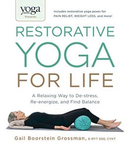 Descargar Yoga Journal Presents Restorative Yoga for Life: A Relaxing Way to De-stress, Re-energize, and Find Balance (English Edition) pdf, epub, ebook