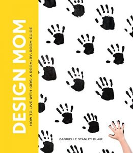 Descargar Design Mom: How to Live with Kids: A Room-by-Room Guide (English Edition) pdf, epub, ebook