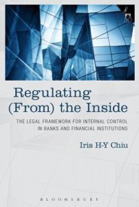 Descargar Regulating (From) the Inside: The Legal Framework for Internal Control in Banks and Financial Institutions pdf, epub, ebook