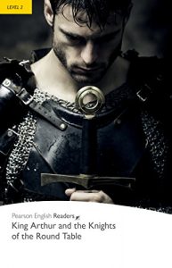 Descargar Level 2: King Arthur and the Knights of the Round Table (Pearson English Graded Readers) pdf, epub, ebook