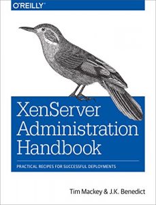 Descargar XenServer Administration Handbook: Practical Recipes for Successful Deployments pdf, epub, ebook