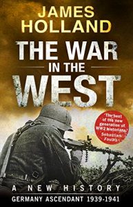 Descargar The War in the West – A New History: Volume 1: Germany Ascendant 1939-1941 (War in the West a New History) pdf, epub, ebook