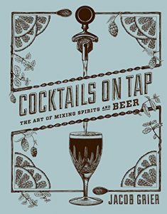 Descargar Cocktails on Tap: The Art of Mixing Spirits and Beer (English Edition) pdf, epub, ebook