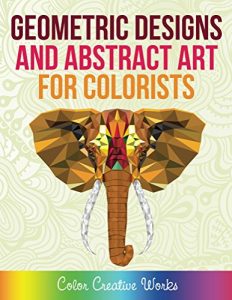 Descargar Geometric Designs and Abstract Art For Colorists (Geometric Designs and Art Book Series) pdf, epub, ebook