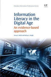 Descargar Information Literacy in the Digital Age: An Evidence-Based Approach (Chandos Information Professional Series) pdf, epub, ebook