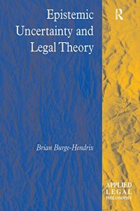 Descargar Epistemic Uncertainty and Legal Theory (Applied Legal Philosophy) pdf, epub, ebook