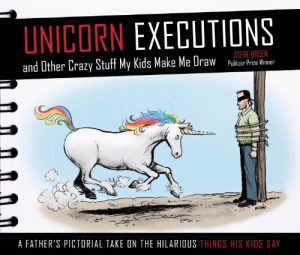 Descargar Unicorn Executions and Other Crazy Stuff My Kids Make Me Draw pdf, epub, ebook