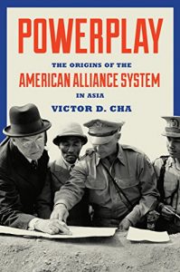 Descargar Powerplay: The Origins of the American Alliance System in Asia (Princeton Studies in International History and Politics) pdf, epub, ebook