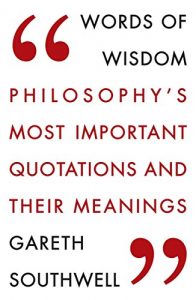 Descargar Words of Wisdom: Philosophy’s Most Important Quotations and Their Meaning (English Edition) pdf, epub, ebook