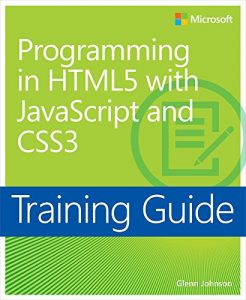 Descargar Training Guide Programming in HTML5 with JavaScript and CSS3 (MCSD): 70-480 (Microsoft Press Training Guide) pdf, epub, ebook