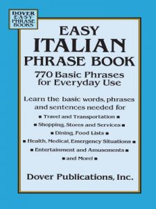 Descargar Easy Italian Phrase Book: 770 Basic Phrases for Everyday Use (Dover Language Guides Italian) pdf, epub, ebook