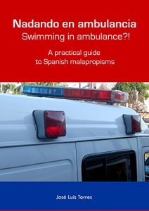 Descargar Nadando en ambulancia (Swimming in ambulance?!): A practical guide to Spanish malapropisms (English Edition) pdf, epub, ebook