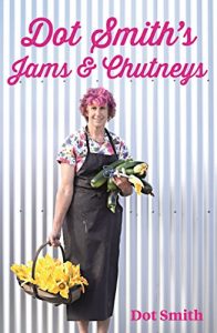 Descargar Dot Smith’s Jams & Chutneys pdf, epub, ebook