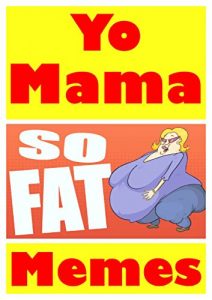 Descargar Memes: Yo Mama Jokes and Funny Memes (Yo Momma): Funny Jokes, Memes, Memes 2017, Memes Free, Cool New Books, Jokes (English Edition) pdf, epub, ebook