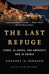 Descargar The Last Refuge: Yemen, al-Qaeda, and America’s War in Arabia: Yemen, al-Qaeda, and America’s War in Arabia pdf, epub, ebook