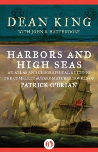 Descargar Harbors and High Seas: An Atlas and Geographical Guide to the Complete Aubrey-Maturin Novels of Patrick O’Brian (English Edition) pdf, epub, ebook