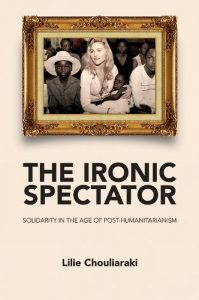 Descargar The Ironic Spectator: Solidarity in the Age of Post-Humanitarianism pdf, epub, ebook