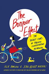 Descargar The Bonjour Effect: The Secret Codes of French Conversation Revealed pdf, epub, ebook