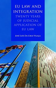 Descargar EU Law and Integration: Twenty Years of Judicial Application of EU law pdf, epub, ebook