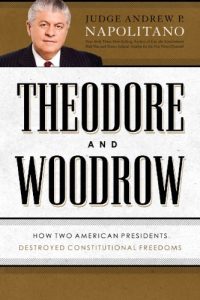 Descargar Theodore and Woodrow: How Two American Presidents Destroyed Constitutional Freedom pdf, epub, ebook