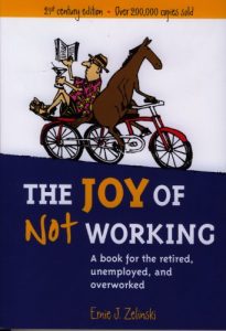 Descargar The Joy of Not Working: A Book for the Retired, Unemployed, and Overworked – 21st Century Edition (English Edition) pdf, epub, ebook