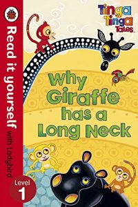 Descargar Tinga Tinga Tales: Why Giraffe Has a Long Neck – Read it yourself with Ladybird: Level 1 pdf, epub, ebook