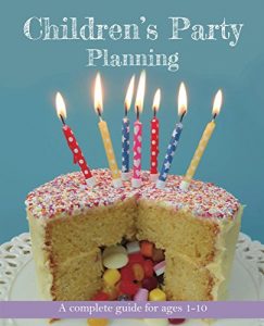 Descargar Children’s Party Planning: A complete guide for ages 1-10 (English Edition) pdf, epub, ebook
