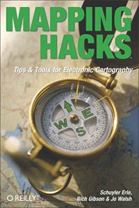 Descargar Mapping Hacks: Tips & Tools for Electronic Cartography pdf, epub, ebook