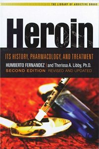 Descargar Heroin: Its History, Pharmacology & Treatment (The Library of Addictive Drugs) (English Edition) pdf, epub, ebook