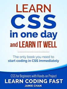 Descargar CSS (with HTML5): Learn CSS in One Day and Learn It Well. CSS for Beginners with Hands-on Project. Includes HTML5. (Learn Coding Fast with Hands-On Project Book 2) (English Edition) pdf, epub, ebook