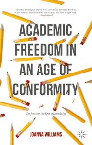 Descargar Academic Freedom in an Age of Conformity: Confronting the Fear of Knowledge (Palgrave Critical University Studies) pdf, epub, ebook