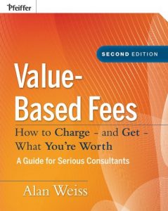 Descargar Value-Based Fees: How to Charge – and Get – What You’re Worth: How to Charge? And Get? What You’re Worth pdf, epub, ebook