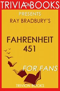 Descargar Trivia: Fahrenheit 451: A Novel By Ray Bradbury (Trivia-On-Books) (English Edition) pdf, epub, ebook