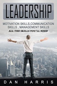 Descargar Leadership: A leadership and motivational book on Primal leadership and self deception, Learn communication skills and influence the psychology of persuasion! (English Edition) pdf, epub, ebook