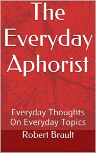 Descargar The Everyday Aphorist: Everyday Thoughts On Everyday Topics (English Edition) pdf, epub, ebook