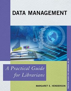 Descargar Data Management: A Practical Guide for Librarians (Practical Guides for Librarians) pdf, epub, ebook