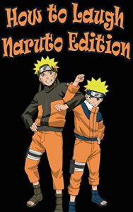 Descargar How to Laugh Naruto Edition (English Edition) pdf, epub, ebook