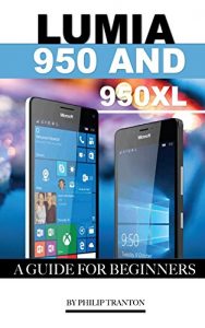 Descargar Lumia 950 and 950 Xl: A Guide for Beginners (English Edition) pdf, epub, ebook