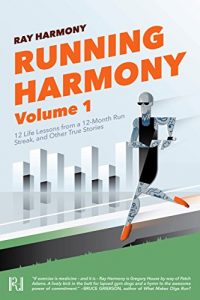 Descargar Running Harmony, Volume 1: 12 Life Lessons from a 12-Month Run Streak, and Other True Stories (English Edition) pdf, epub, ebook