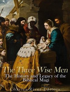 Descargar The Three Wise Men: The History and Legacy of the Biblical Magi (English Edition) pdf, epub, ebook