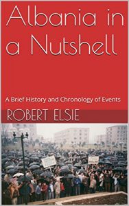 Descargar Albania in a Nutshell: A Brief History and Chronology of Events (Albanian Studies Book 7) (English Edition) pdf, epub, ebook